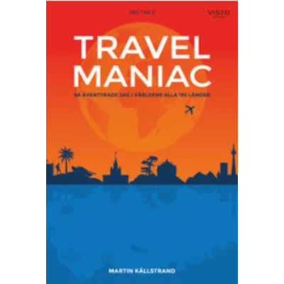 Travelmaniac : så äventyrade jag i världens alla 195 länder Travelmaniac : så äventyrade jag i världens alla 195 länder